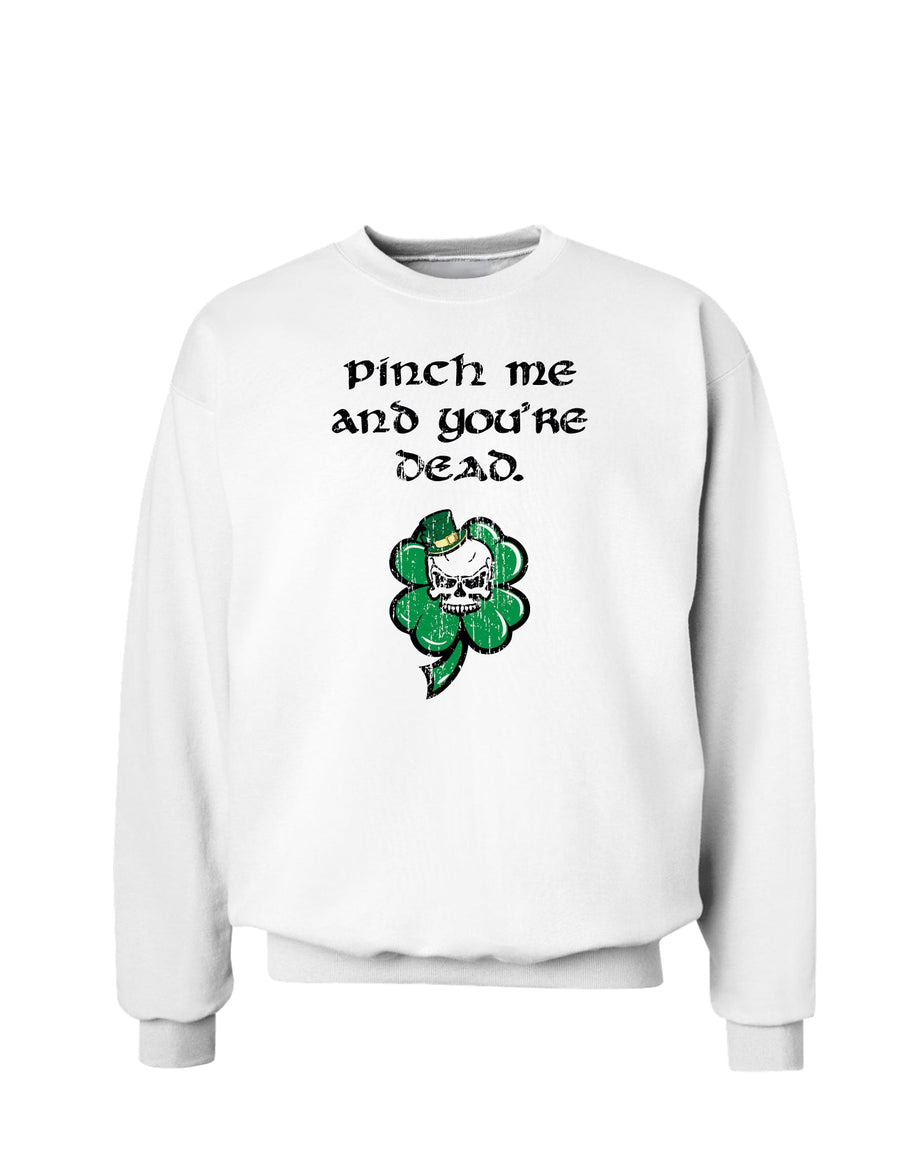 Pinch Me Youre Dead St. Patrick's Day Sweatshirt-Sweatshirts-TooLoud-Ash Gray-Small-Davson Sales