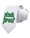 Pinch Proof - St. Patrick's Day Printed White Necktie by TooLoud