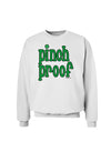 Pinch Proof - St. Patrick's Day Sweatshirt by TooLoud-Sweatshirts-TooLoud-White-Small-Davson Sales