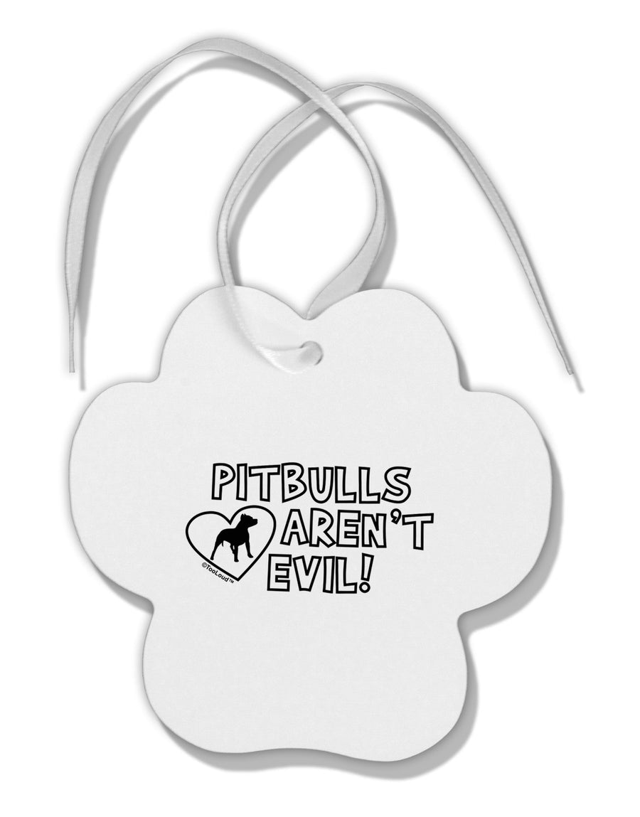 Pitbulls Aren't Evil Paw Print Shaped Ornament-Ornament-TooLoud-White-Davson Sales