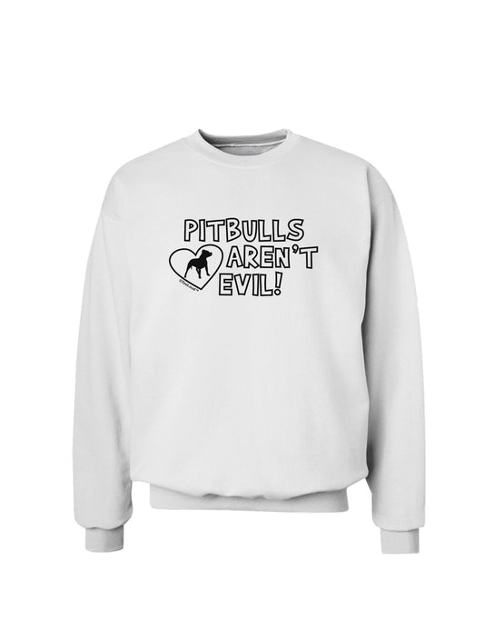 Pitbulls Aren't Evil Sweatshirt-Sweatshirts-TooLoud-White-Small-Davson Sales
