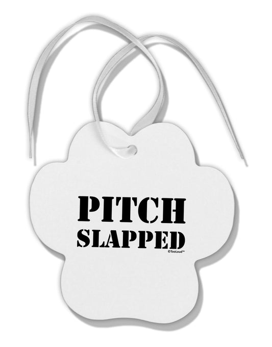 Pitch Slapped Paw Print Shaped Ornament-Ornament-TooLoud-White-Davson Sales