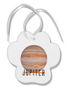 Planet Jupiter Earth Text Paw Print Shaped Ornament by TooLoud-Ornament-TooLoud-White-Davson Sales