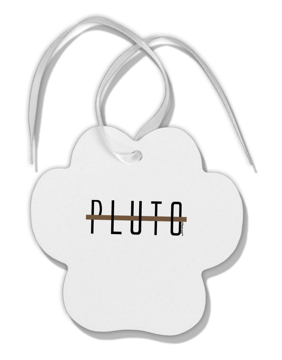 Planet Pluto Text Only Paw Print Shaped Ornament by TooLoud-Ornament-TooLoud-White-Davson Sales