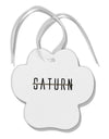 Planet Saturn Text Only Paw Print Shaped Ornament by TooLoud-Ornament-TooLoud-White-Davson Sales