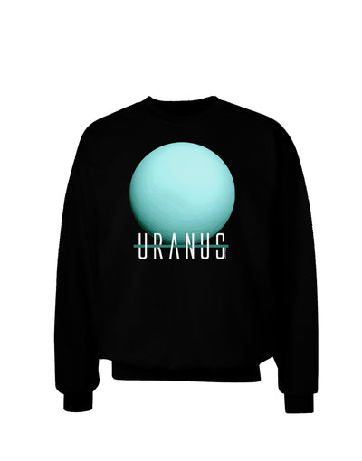 Planet Uranus Text Adult Dark Sweatshirt-Sweatshirt-TooLoud-Black-Small-Davson Sales