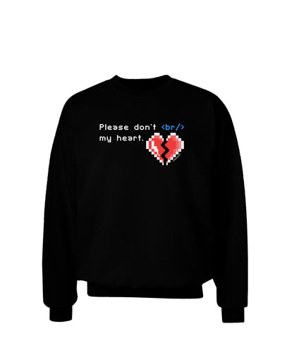 Please Don't Break My Heart Code Adult Dark Sweatshirt-Sweatshirts-TooLoud-Black-Small-Davson Sales