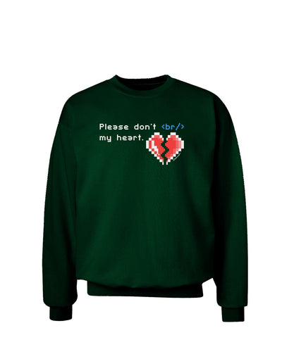 Please Don't Break My Heart Code Adult Dark Sweatshirt-Sweatshirts-TooLoud-Deep-Forest-Green-Small-Davson Sales