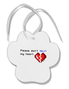 Please Don't Break My Heart Code Paw Print Shaped Ornament-Ornament-TooLoud-White-Davson Sales