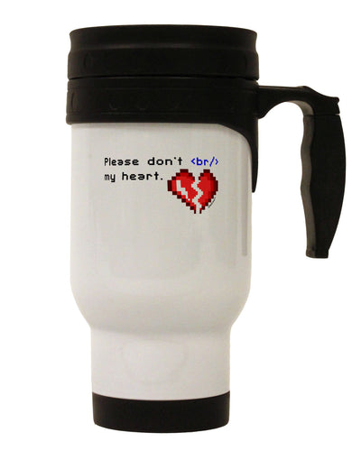 Please Don't Break My Heart Code Stainless Steel 14oz Travel Mug-Travel Mugs-TooLoud-White-Davson Sales