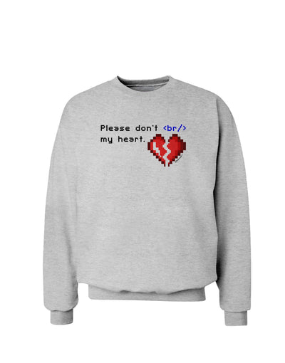 Please Don't Break My Heart Code Sweatshirt-Sweatshirts-TooLoud-AshGray-Small-Davson Sales