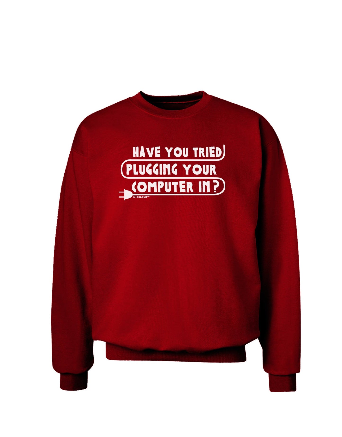 Plugging Your Computer In Adult Dark Sweatshirt-Sweatshirts-TooLoud-Deep-Red-Small-Davson Sales