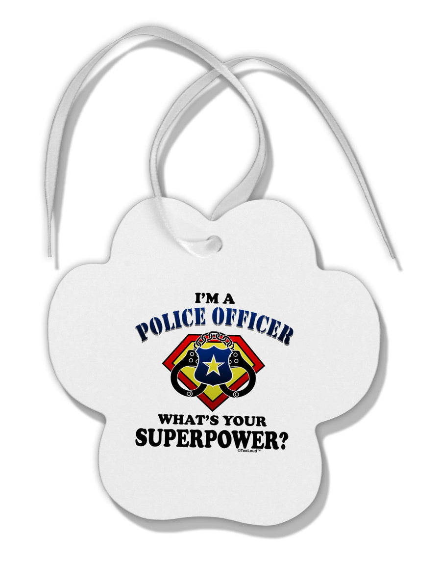 Police Officer - Superpower Paw Print Shaped Ornament-Ornament-TooLoud-White-Davson Sales