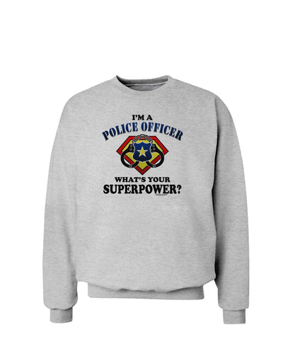 Police Officer - Superpower Sweatshirt-Sweatshirts-TooLoud-AshGray-Small-Davson Sales