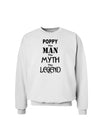 Poppy The Man The Myth The Legend Sweatshirt by TooLoud-Sweatshirts-TooLoud-White-Small-Davson Sales