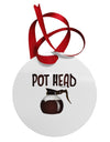 Pot Head - Coffee Circular Metal Ornament-Ornament-TooLoud-White-Davson Sales