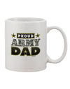 Premium 11 oz Coffee Mug for Proud Army Dads - TooLoud-11 OZ Coffee Mug-TooLoud-White-Davson Sales