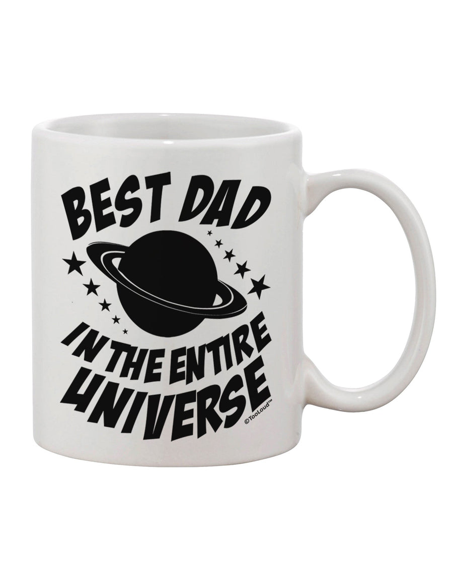 Premium 11 oz Coffee Mug for the Ultimate Dad in the Universe - TooLoud-11 OZ Coffee Mug-TooLoud-White-Davson Sales