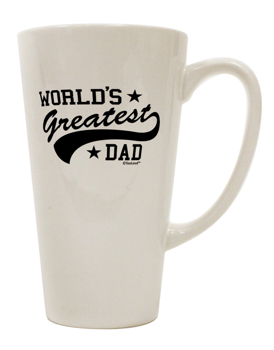 Premium 16 Ounce Conical Latte Coffee Mug - Expertly Crafted for the World's Greatest Dad by TooLoud-Conical Latte Mug-TooLoud-White-Davson Sales