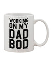 Premium Dad Bod 11 oz Coffee Mug - Expertly Crafted by TooLoud-11 OZ Coffee Mug-TooLoud-White-Davson Sales