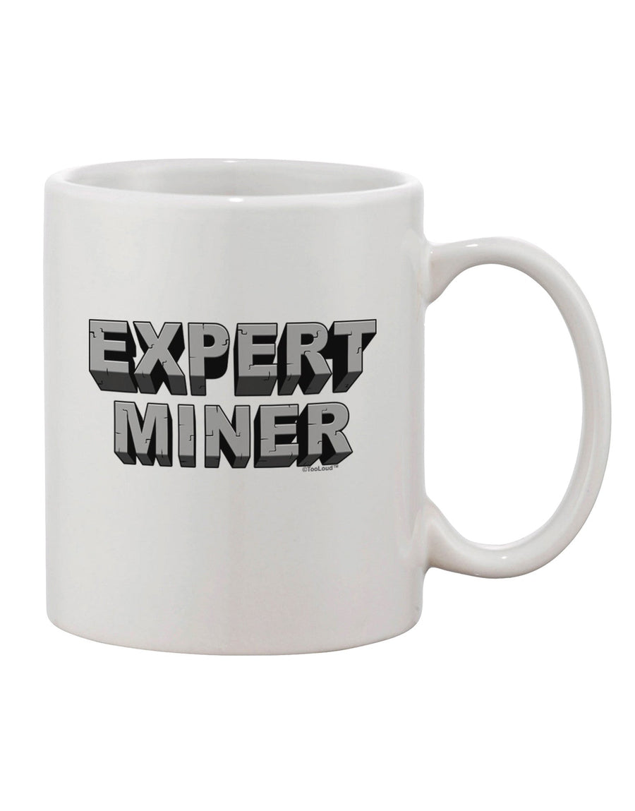 Premium Miner Design 11 oz Coffee Mug - TooLoud-11 OZ Coffee Mug-TooLoud-White-Davson Sales