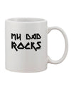 Premium My Dad Rocks 11 oz Coffee Mug - Expertly Crafted by TooLoud-11 OZ Coffee Mug-TooLoud-White-Davson Sales