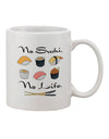 Premium No Sushi No Life 11 oz Coffee Mug - Expertly Crafted Drinkware-11 OZ Coffee Mug-TooLoud-White-Davson Sales