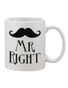 Premium Quality Mr Right Printed 11 oz Coffee Mug - TooLoud-11 OZ Coffee Mug-TooLoud-White-Davson Sales
