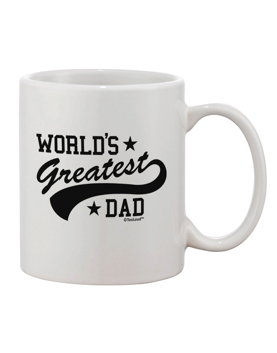 Premium Sport Style Printed 11 oz Coffee Mug for the World's Greatest Dad - TooLoud-11 OZ Coffee Mug-TooLoud-White-Davson Sales