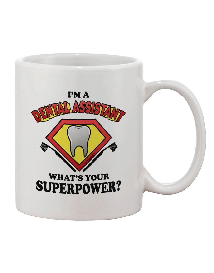 Professional Dental Assistant Superpower Printed 11 oz Coffee Mug - TooLoud-11 OZ Coffee Mug-TooLoud-White-Davson Sales