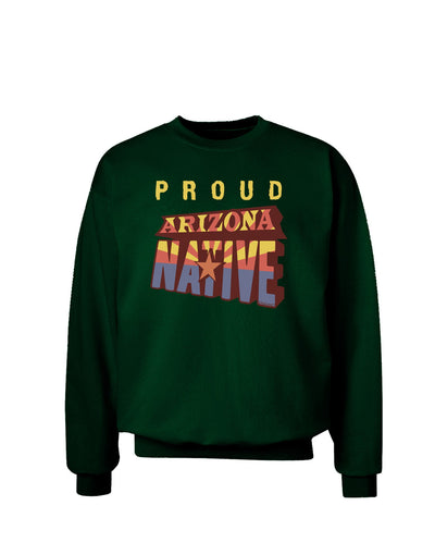 Proud Arizona Native Adult Dark Sweatshirt-Sweatshirt-TooLoud-Deep-Forest-Green-Small-Davson Sales