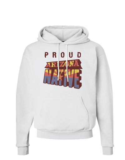 Proud Arizona Native Hoodie Sweatshirt-Hoodie-TooLoud-White-Small-Davson Sales