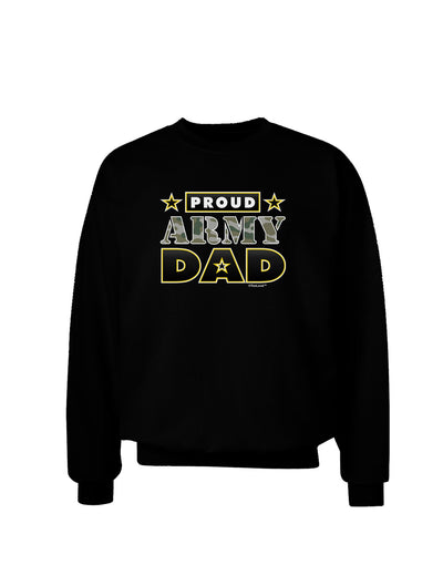 Proud Army Dad Adult Dark Sweatshirt-Sweatshirts-TooLoud-Black-Small-Davson Sales