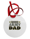 Proud Army Dad Circular Metal Ornament-Ornament-TooLoud-White-Davson Sales