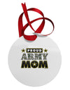 Proud Army Mom Circular Metal Ornament-Ornament-TooLoud-White-Davson Sales