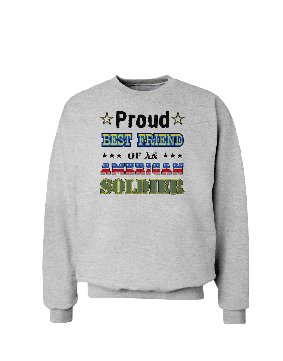 Proud Best Friend of an American Soldier Sweatshirt-Sweatshirts-TooLoud-White-Small-Davson Sales