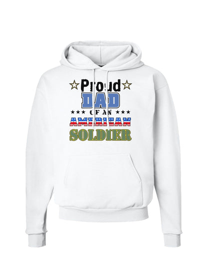 Proud Dad of an American Soldier Hoodie Sweatshirt-Hoodie-TooLoud-White-Small-Davson Sales