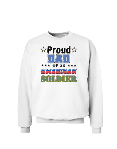 Proud Dad of an American Soldier Sweatshirt-Sweatshirts-TooLoud-White-Small-Davson Sales