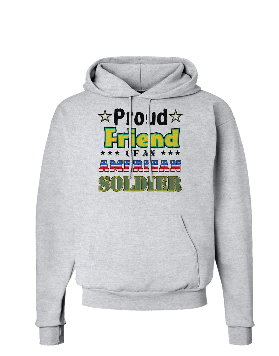 Proud Friend of an American Soldier Hoodie Sweatshirt-Hoodie-TooLoud-White-Small-Davson Sales