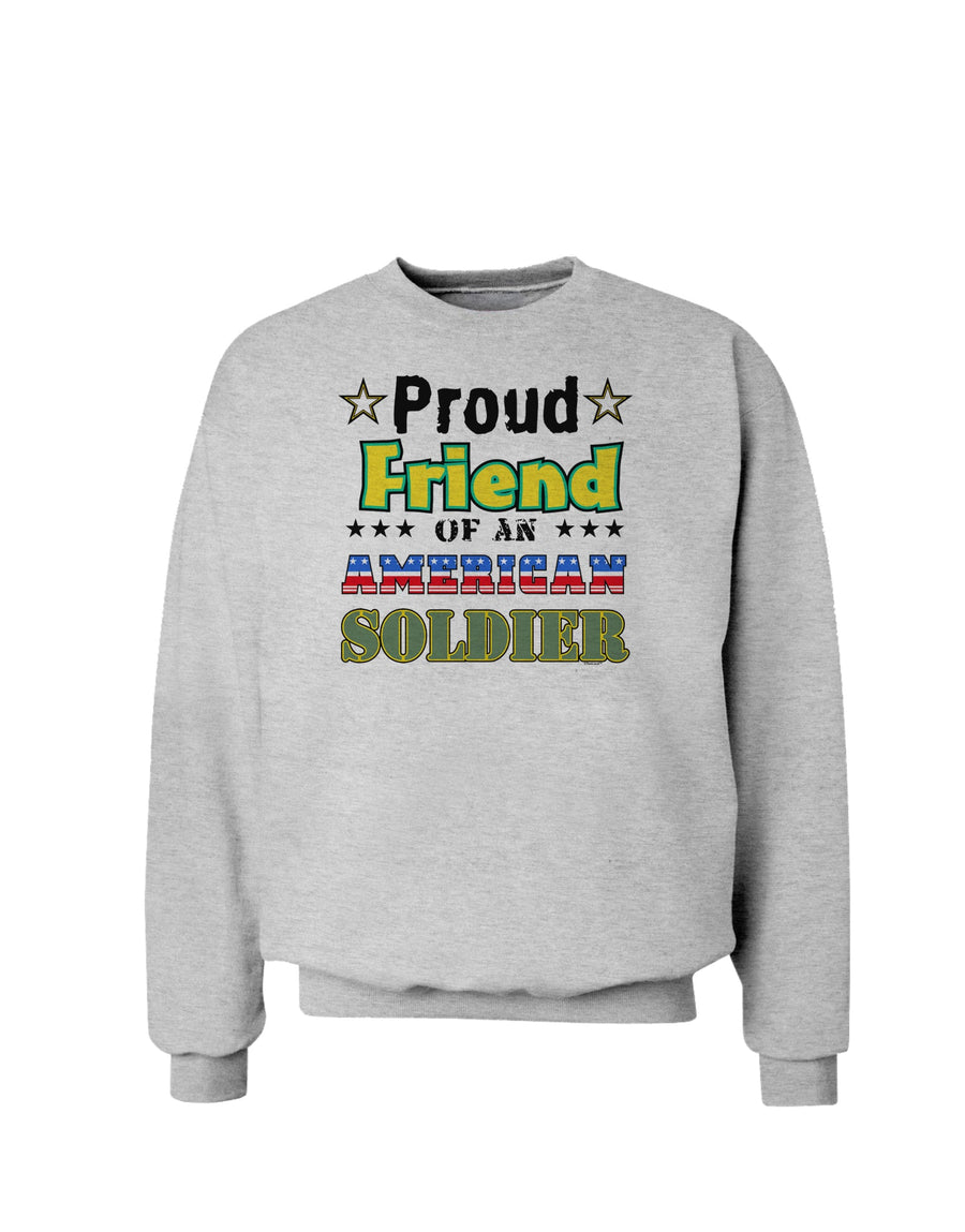 Proud Friend of an American Soldier Sweatshirt-Sweatshirts-TooLoud-White-Small-Davson Sales