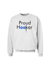 Proud Hooker Sweatshirt-Sweatshirt-TooLoud-White-Small-Davson Sales