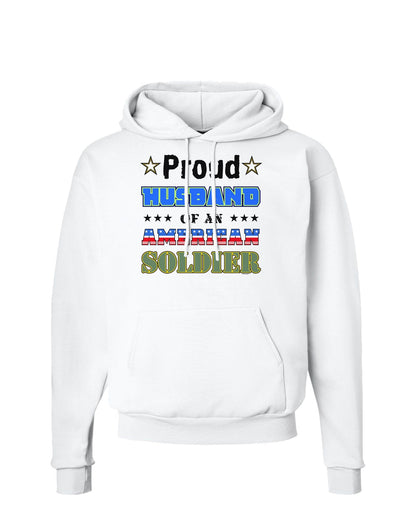 Proud Husband of an American Soldier Hoodie Sweatshirt-Hoodie-TooLoud-White-Small-Davson Sales