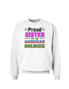 Proud Sister of an American Soldier Sweatshirt-Sweatshirts-TooLoud-White-Small-Davson Sales