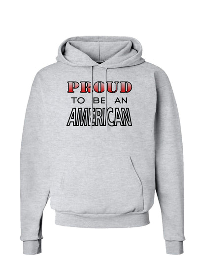 Proud to be an American Hoodie Sweatshirt-Hoodie-TooLoud-AshGray-Small-Davson Sales