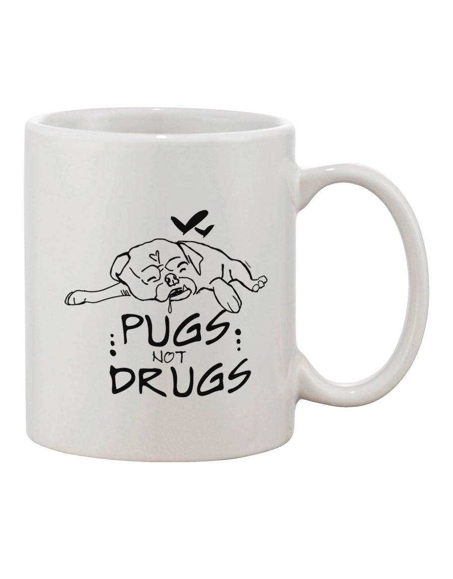 Pugs Not Drugs - Exquisite 11 oz Printed Coffee Mug - TooLoud-11 OZ Coffee Mug-TooLoud-Davson Sales