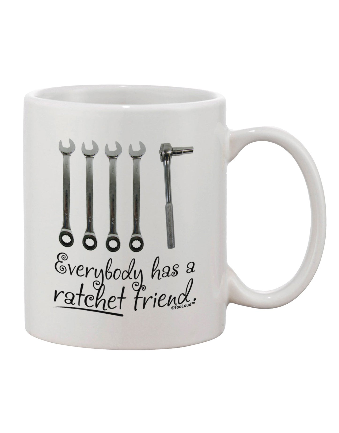 Ratchet Friend - Exquisitely Printed 11 oz Coffee Mug - TooLoud-11 OZ Coffee Mug-TooLoud-White-Davson Sales