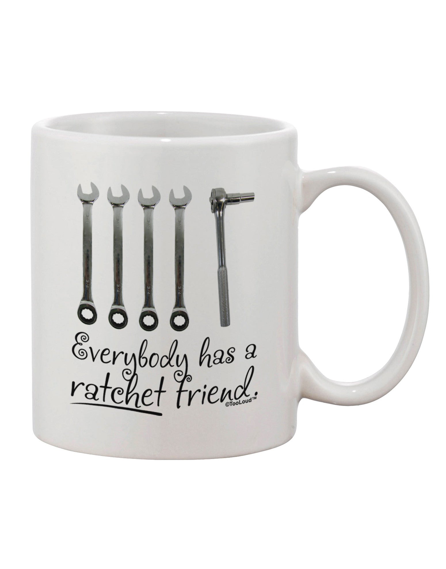 Ratchet Friend - Exquisitely Printed 11 oz Coffee Mug - TooLoud-11 OZ Coffee Mug-TooLoud-White-Davson Sales