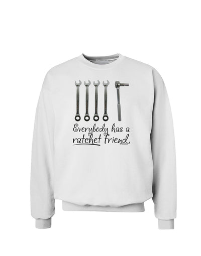 Ratchet Friend Sweatshirt-Sweatshirts-TooLoud-White-Small-Davson Sales