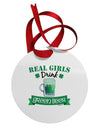 Real Girls Drink Green Beer Circular Metal Ornament-Ornament-TooLoud-White-Davson Sales