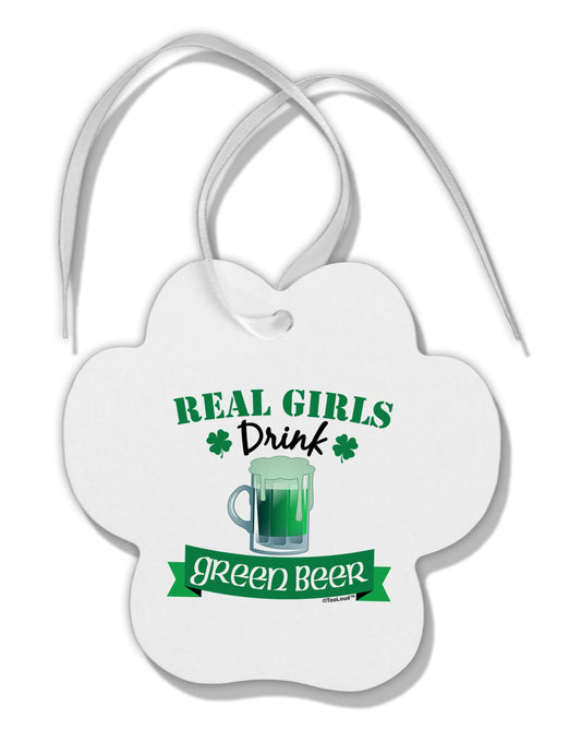 Real Girls Drink Green Beer Paw Print Shaped Ornament-Ornament-TooLoud-White-Davson Sales